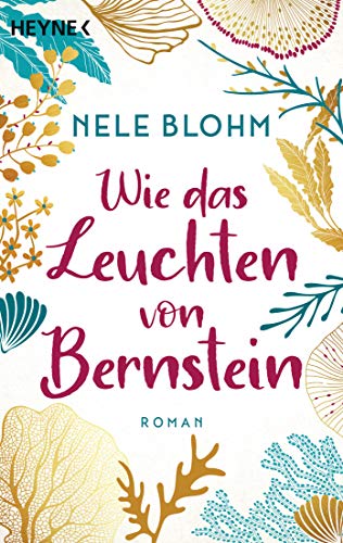 Cover: Nele Blohm  -  Wie das Leuchten von Bernstein