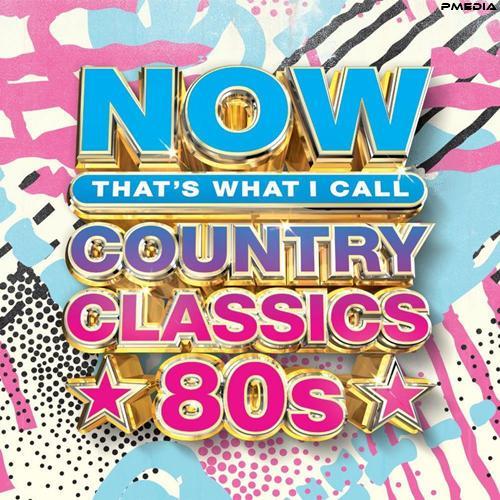 VA - NOW Country Classics: '80s (2022) (MP3)