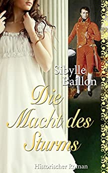 Cover: Sibylle Baillon  -  Die Macht des Sturms
