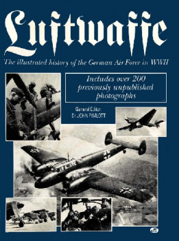 Luftwaffe: The Illustrated History of the German Air Force in World War II