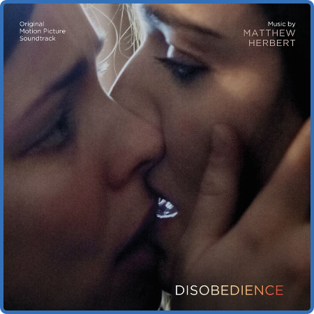 Matthew Herbert - Disobedience (Original Motion Picture Soundtrack) (2022)