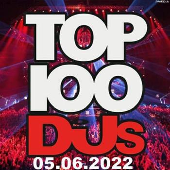 VA - Top 100 DJs Chart (05.06.2022) (MP3)