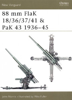 88 mm FlaK 18/36/37/41 & PaK 43 1936-45 (Osprey New Vanguard 46)