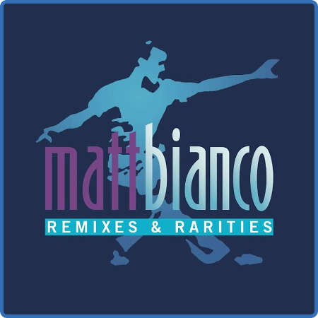 Matt Bianco - Remixes & Rarities (2022)