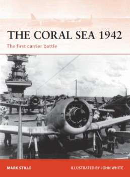 The Coral Sea 1942: The First Carrier Battle (Osprey Campaign 214)