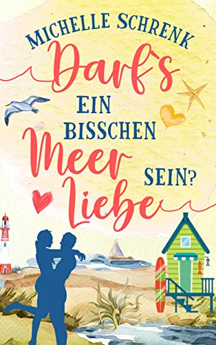 Cover: Michelle Schrenk  -  Darfs ein bisschen Meer Liebe sein: 