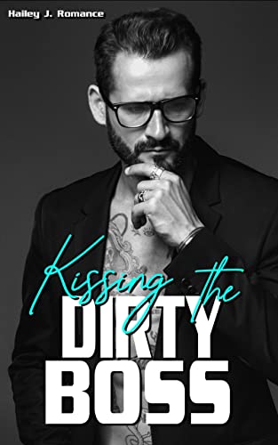 Cover: Hailey J  Romance  -  Kissing the Dirty Boss