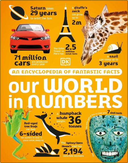 Our World in Numbers - An Encyclopedia of Fantastic Facts