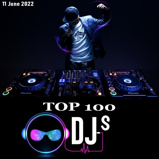 VA - Top 100 DJs Chart (11.06.2022)