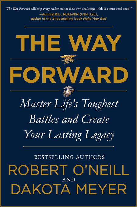 The Way Forward  Master Life's Toughest Battles and Create Your Lasting Legacy by ... 2e396cd59559eeca9b5d1c913356c545