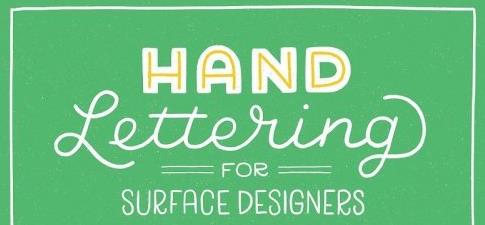 Hand Lettering for Surface Designers  Build a Skill that Will Wow Your Clients