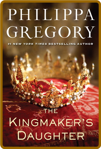 The Kingmaker's Daughter by Philippa Gregory  2b3c28da405d995ca6b8ad2494693b5c