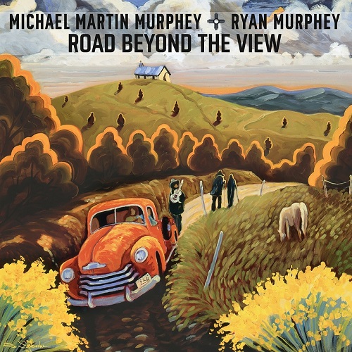 Michael Martin Murphey & Ryan Murphey - Road Beyond The View (2022)