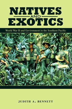 Natives and Exotics: World War II and Environment in the Southern Pacific
