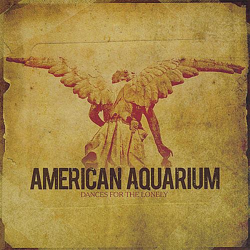 American Aquarium – Dances For The Lonely (2009)