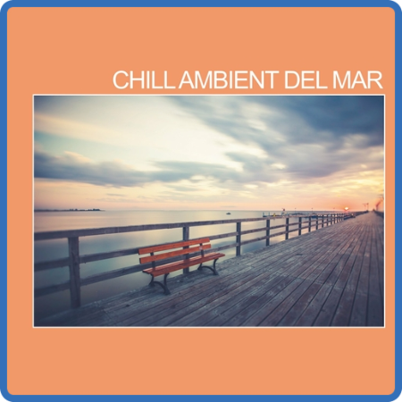 VA - Chill Ambient Del Mar (2022) MP3