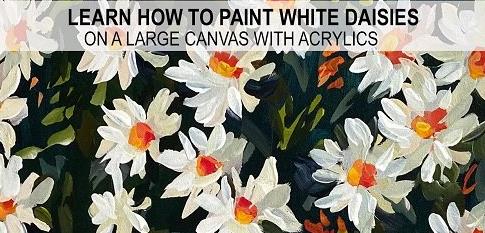 Painting Daisies on a Large Canvas with Acrylic Paint