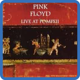 Pink Floyd - Live At Pompeii (Remastered Version 2002)