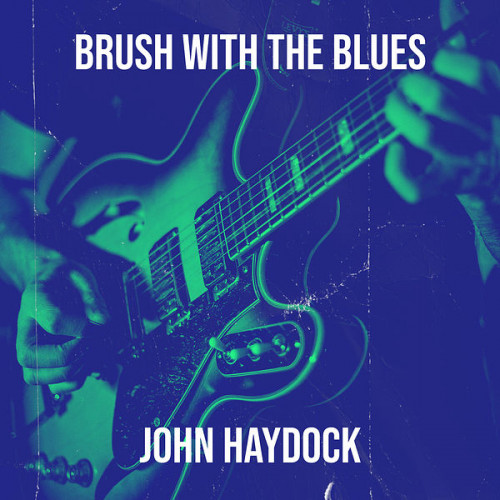John Haydock - Brush with the Blues 2022