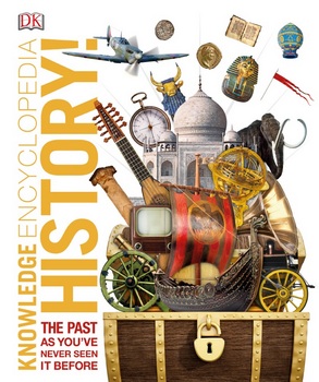 Knowledge Encyclopedia History!: The Past as You've Never Seen it Before (DK)