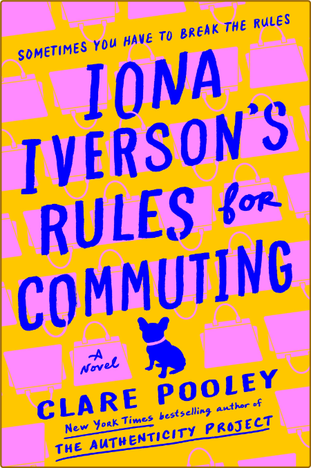 Iona Iverson's Rules for Commuting  A Novel by Clare Pooley  36a1357f4dbce3b9a8853678206d7798