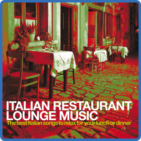 VA - Italian Restaurant Lounge Music Vol 1-2 (2019-2020) MP3