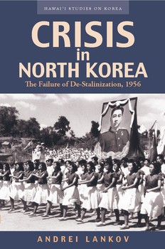 Crisis in North Korea: The Failure of De-Stalinization, 1956