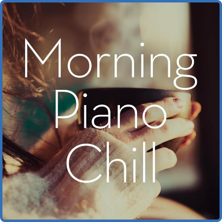Various Artists - Morning Piano Chill (2022)