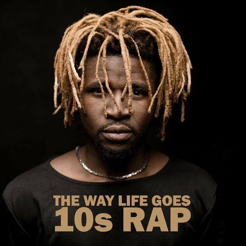 The Way Life Goes - 10s Rap (2022)