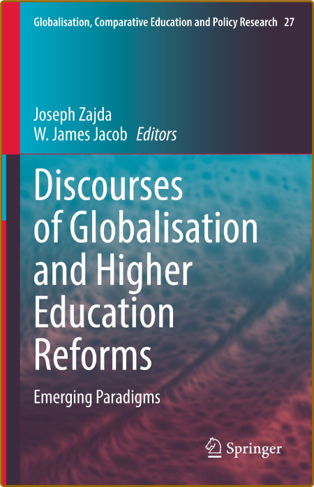  Discourses of Globalisation and Higher Education Reforms - Emerging Paradigms 6ba9eb2afdc57ff2de0b24d70698e004