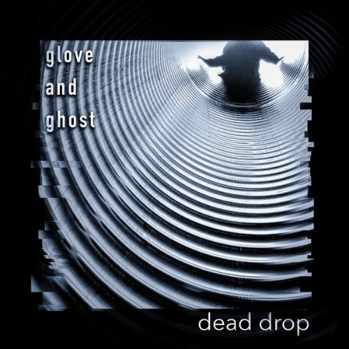 Glove and Ghost - Dead Drop (2019) [24B-44 1kHz]