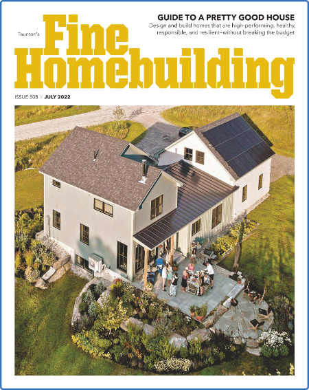 Fine Homebuilding - July 2022