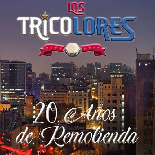 Los Tricolores - 20 años de remolienda (2019) [16B-44 1kHz]