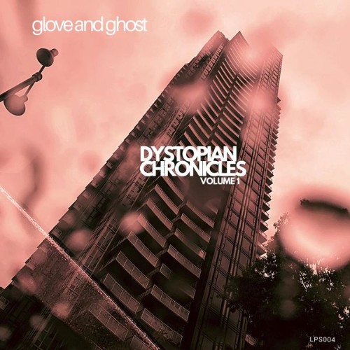 Glove and Ghost - Dystopian Chronicles, Vol  1 (2021) [24B-48kHz]