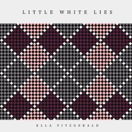 Ella Fitzgerald - Little White Lies (2019) [16B-44 1kHz]