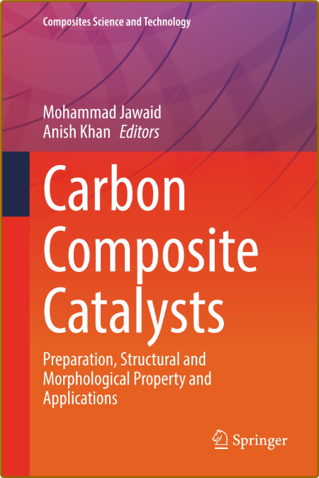  Carbon Composite Catalysts - Preparation, Structural and Morphological Property a... 08e7e9458357e4cb8d1ee8f134681a58