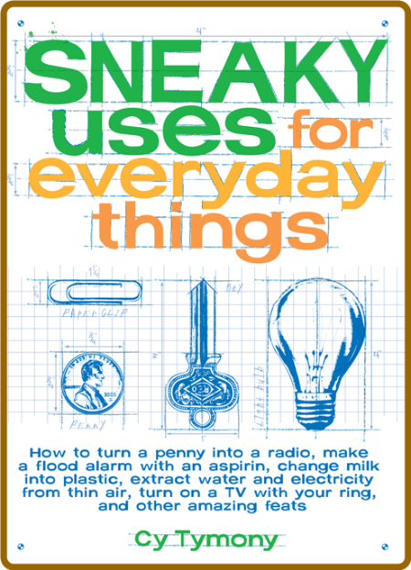  Sneaky Uses for Everyday Things - How to Turn a Penny into a Radio, Make a Flood ... 75d19ce41349f8dccfb6e378024e935a