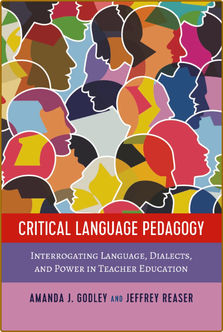 Critical Language Pedagogy - Interrogating Language, Dialects, and Power in Teach...