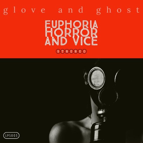 Glove and Ghost - Euphoria, Horror, and Vice (2020) [24B-48kHz]