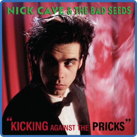 Nick Cave & The Bad Seeds - Kicking Against the Pricks (1986 Rock) [Mp3 320]