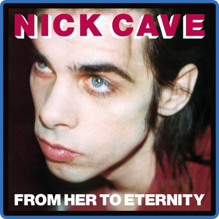Nick Cave & The Bad Seeds - From Her to Eternity (1984 Post punk) [Mp3 320]