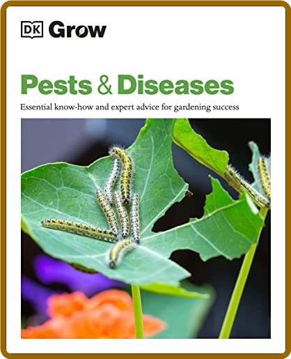  Grow Pests & Diseases - Essential Know-how and Expert Advice for Gardening Succes... 678bbf65312c30d7dbccf886df5daa76