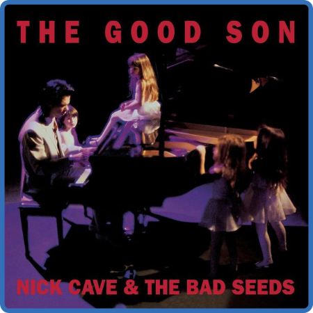 Nick Cave & The Bad Seeds - The Good Son (Remastered) (1990 Rock) [Mp3 320]