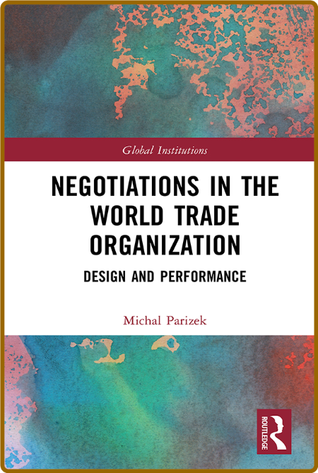 Negotiations in the World Trade Organization - Design and Performance