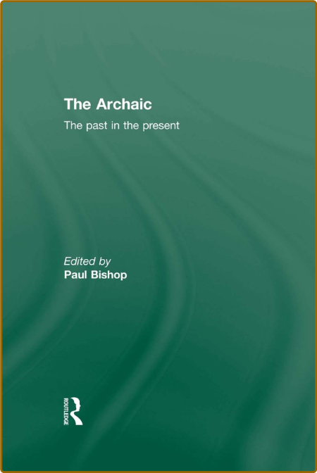  The Archaic - The Past in the Present Fcaa618e417ad665db08a90d4b1f6778