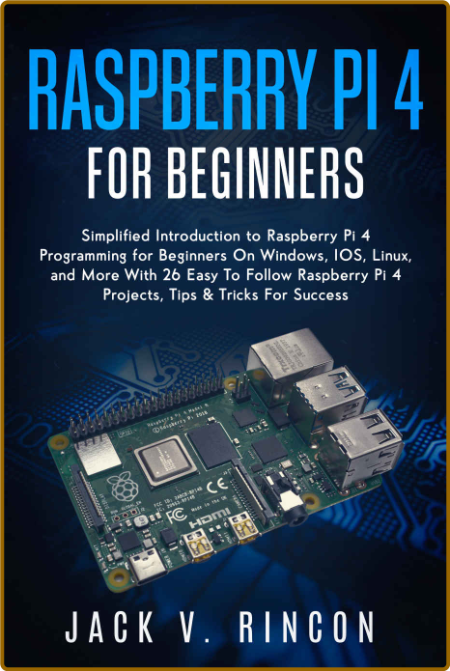  Raspberry Pi 4 For Beginners - Simplified Introduction to Raspberry Pi 4 Programm... 591ef47d39fa0ed0d0444ba02ec83c82