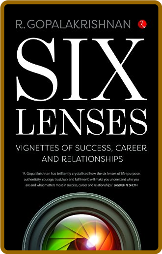  Six Lenses - Vignettes of Success, Career and Relationships 5fcc74c54dee0e202304ee53c91ff58a