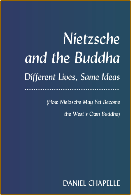  Nietzsche and the Buddha - Different Lives, Same Ideas 30ba1a74acec543fe81e436e5d5d1791