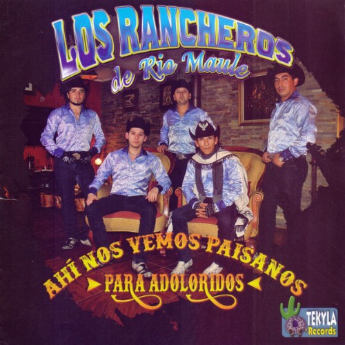 Los Rancheros de Río Maule - Ahí Nos Vemos Paisanos Para Adoloridos (2018) [16B-44 1kHz]