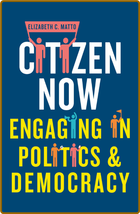  Citizen now - Engaging in politics and demacy 6be6e2b12175668b655a43c871ecdab4